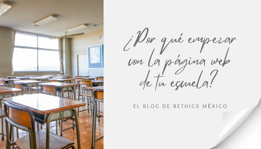 Gráfico para la entrada del blog "Desarrolla la Página Web de tu Escuela con Bethics" con texto y una imagen de un aula escolar vacía.