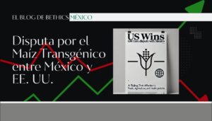 Etiqueta de entrada de blog sobre la disputa por el maíz genéticamente modificado entre México y Estados Unidos